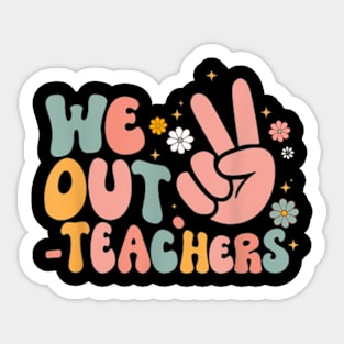 Peace We Out Teacher Happy Last Day Of School Teacher Summer Sticker